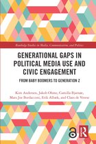 Routledge Studies in Media, Communication, and Politics- Generational Gaps in Political Media Use and Civic Engagement