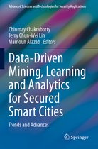 Data Driven Mining Learning and Analytics for Secured Smart Cities