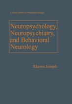 Critical Issues in Neuropsychology- Neuropsychology, Neuropsychiatry, and Behavioral Neurology