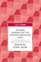 George Kennan on the Spanish American War