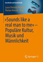 Geschlecht und Gesellschaft- „Sounds like a real man to me“ – Populäre Kultur, Musik und Männlichkeit