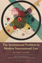 Hart Monographs in Transnational and International Law-The Institutional Problem in Modern International Law