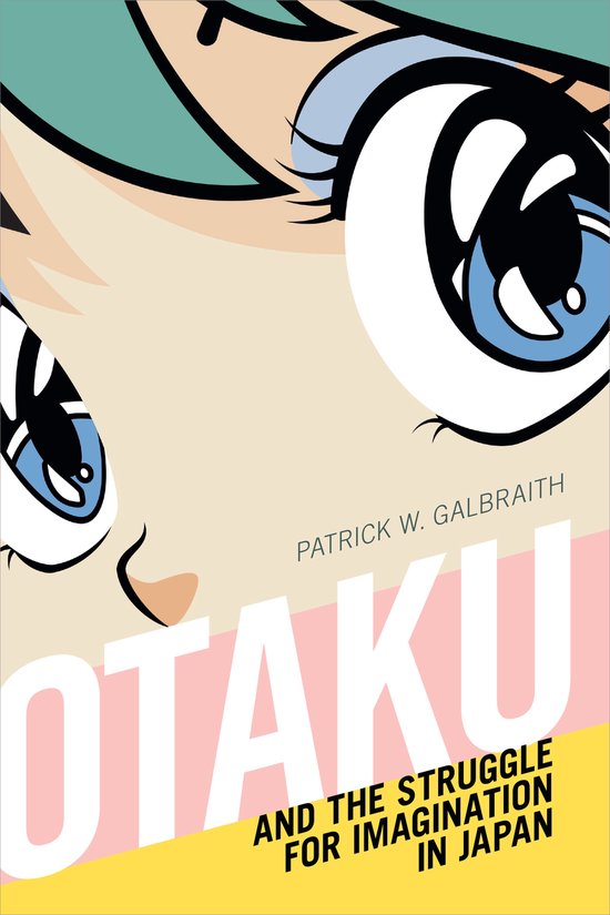 Otaku and the Struggle for Imagination in Japan - cover