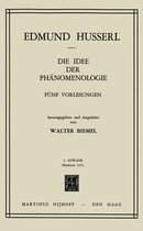 Husserliana: Edmund Husserl – Gesammelte Werke- Die Idee der Phänomenologie