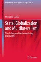 United Nations University Series on Regionalism- State, Globalization and Multilateralism