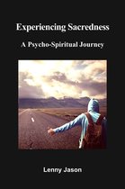 Experiencing Sacredness: A Psycho-Spiritual Journey