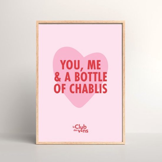 Poster A3 - wijn - You, me & a bottle of Chablis