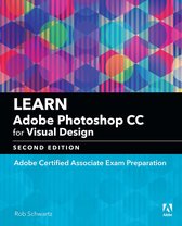Adobe Certified Associate (ACA) - Learn Adobe Photoshop CC for Visual Communication