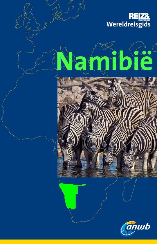 Cover van de ANWB Wereldreisgids over Namibië, met een groep zebra's die drinken aan een waterplas. De tekst 'Namibië', 'REIZ& magazine', 'Wereldreisgids' en 'anwb' zijn zichtbaar.