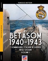 Storia 93 - Betasom 1940-1943 - Vol. 1