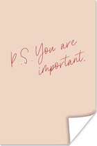 Poster Tekst - P.S. you are important - Quotes - 40x60 cm