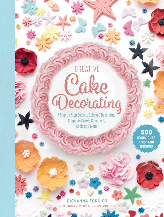 Creative Cake Decorating A StepByStep Guide to Baking  Decor ... - cover
