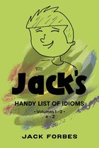 JACK'S HANDY LIST OF IDIOMS
