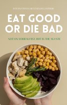 Eat Good or Die Bad