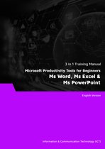 Microsoft Productivity Tools for Beginners: Ms Word, Ms Excel & Ms PowerPoint (3 in 1 eBooks)