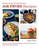 New Shoe Press - Super Easy and Delicious Air Fryer Recipes