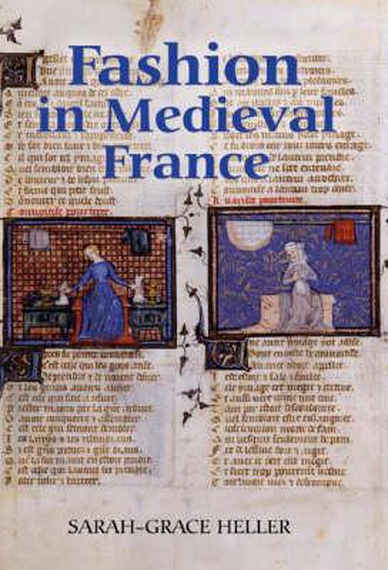 Fashion in Medieval France, Sarah-Grace Heller | 9781843841104 | Boeken ...