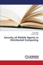 Security of Mobile Agents in Distributed Computing