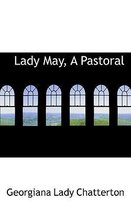 Lady May, a Pastoral