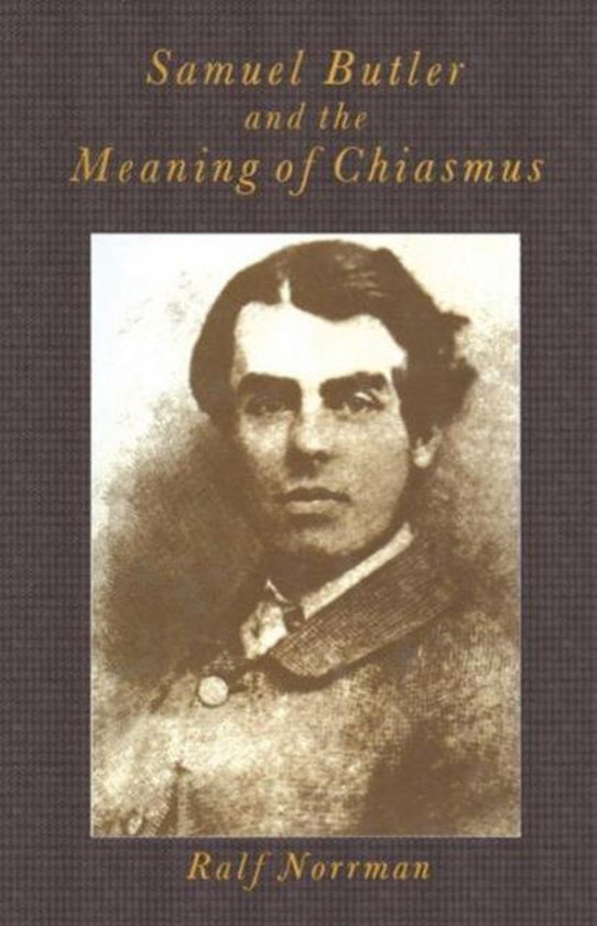 Samuel Butler And The Meaning Of Chiasmus 9781349180691 Ralf 