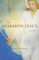 Mormon Jesus A Biography