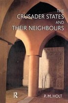 The Crusader States and Their Neighbours