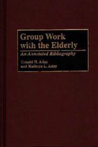 Bibliographies and Indexes in Gerontology- Group Work with the Elderly