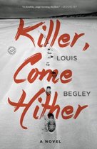 Boek cover Killer, Come Hither van Louis Begley