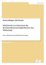 Multimedia revolutioniert die Kommunikationsmoeglichkeiten des Marketings