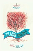 Victoria Imagined - Stories by Local Kids