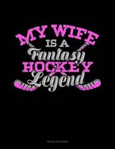 My Wife Is a Fantasy Hockey Legend