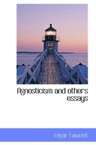 Agnosticism and Others Essays