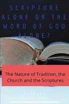 Scripture Alone or the Word of God Alone?