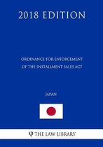 Ordinance for Enforcement of the Installment Sales ACT (Japan) (2018 Edition)