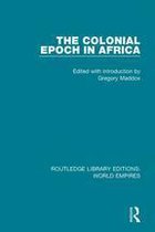 Routledge Library Editions: World Empires - The Colonial Epoch in Africa