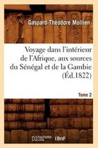Histoire- Voyage Dans l'Int�rieur de l'Afrique, Aux Sources Du S�n�gal Et de la Gambie. Tome 2 (�d.1822)
