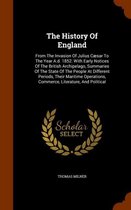 The History of England: From the Invasion of Julius Caesar to the Year A.D. 1852