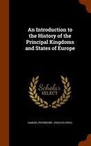 An Introduction to the History of the Principal Kingdoms and States of Europe