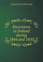 Excursions in Ireland during 1844 and 1850