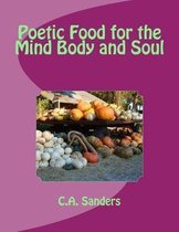 Poetic Food for the Mind Body and Soul