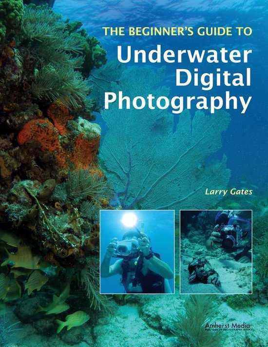 The Beginner's Guide to Underwater Digital Photography - cover