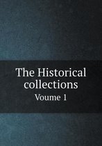 The Historical collections Voume 1