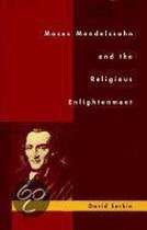 Moses Mendelssohn and the Religious Enlightenment