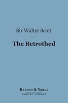Barnes & Noble Digital Library - The Betrothed (Barnes & Noble Digital Library)