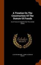 A Treatise on the Construction of the Statute of Frauds