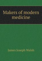 Makers of modern medicine