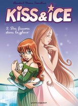 Kiss & Ice 2 - Kiss & Ice - Tome 02