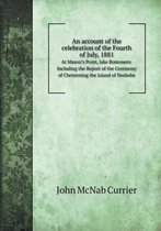 An account of the celebration of the Fourth of July, 1881 At Mason's Point, lake Bomoseen. Including the Report of the Ceremony of Christening the Island of Neshobe