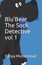 Blu'bear the Sock Detective Vol 1
