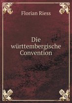 Die wurttembergische Convention